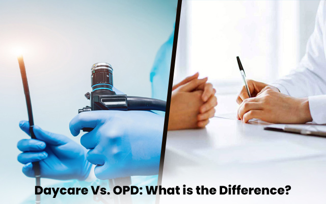 Daycare Vs OPD: What is the Difference?